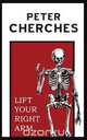 Lift Your Right Arm, Peter Cherches 
