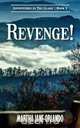 Revenge! Adventures in the Glade, Martha Jane Orlando 