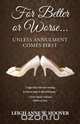 For Better or Worse... Unless Annulment Comes First, Leigh Anne W Hoover 