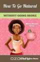 How to Go Natural Without Going Broke, Crystal Swain-Bates 