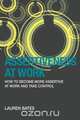 Assertiveness at Work How to Become More Assertive at Work and Take Control, Lauren Bates 