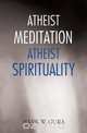 Atheist Meditation Atheist Spirituality, Mark W Gura 