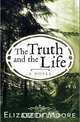 The Truth and the Life, Elizabeth Moore 