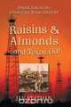 Raisins & Almonds . . . and Texas Oil! Jewish Life in the Great East Texas Oil Field, Jan Statman 