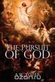The Pursuit of God, A. W. Tozer 