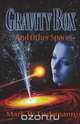 Gravity Box and Other Spaces, Mark W. Tiedemann 