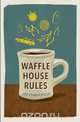 Waffle House Rules, Joe Formichella 