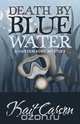 DEATH BY BLUE WATER, Kait Carson 