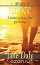 Because of Grace, Jane Daly 