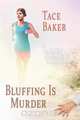 Bluffing is Murder, Tace Baker 