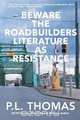 Beware the Roadbuilders, Thomas L P 