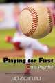 Playing for First, Chris Paynter 