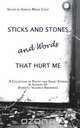 Sticks and Stones...and Words That Hurt Me, 