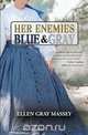 Her Enemies, Blue & Gray, Ellen Gray Massey 