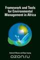 Framework and Tools for Environmental Management in Africa, Godwell Nhamo 
