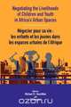 Negotiating the Livelihoods of Children and Youth in Africa
