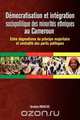 Democratisation et integration sociopolitique des minorites ethniques au Cameroun. Entre dogmatisme du principe majoritaire et centralite des partis politiques, Ibrahim Mouiche 