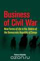 Business of Civil War. New Forms of Life in the Debris of the Democratic Republic of Congo, Patience Kabamba 