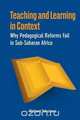 Teaching and Learning in Context. Why Pedagogical Reforms Fail in Sub-Saharan Africa, Richard Tabulawa 