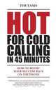 Hot For Cold Calling in 45 Minutes, Tim Taxis 