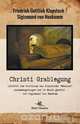 Christi Grablegung - Libretto zum Oratorium aus Klopstocks "Messias" zusammengetragen und in Musik gesetzt von Sigismund von Neukomm, Friedrich Gottlieb Klopstock 