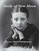 Emily of New Moon, Lucy Maud Montgomery 