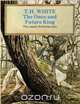 The Once and Future King, T. H. White 