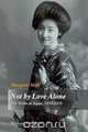 Not by Love Alone, Margaret Mehl 
