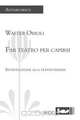Far Teatro Per Capirsi, Walter Orioli 