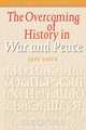 The Overcoming of History in War and Peace, Jeff Love 