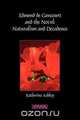 Edmond de Goncourt and the Novel, Katherine Ashley 