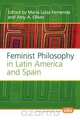 Feminist Philosophy in Latin America and Spain., 