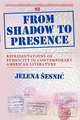 From Shadow to Presence, Jelena Sesnic 
