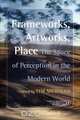 Frameworks, Artworks, Place, 
