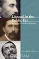 Conrad in the Public Eye Biography / Criticism / Publicity, 