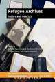 Refugee Archives Theory and Practice, 