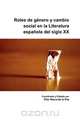 Roles de GE Nero y Cambio Social En La Literatura Espan Ola del Siglo XX., 