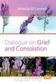 Dialogue on Grief and Consolation., Terence O
