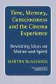 Time, Memory, Consciousness and the Cinema Experience, Martha Blassnigg 