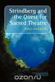 Strindberg and the Quest for Sacred Theatre., Theo Malekin 