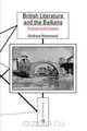 British Literature and the Balkans, Andrew Hammond 