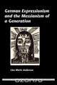 German Expressionism and the Messianism of a Generation., Lisa Marie Anderson 