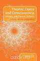Theatre, Opera and Consciousness, Daniel Meyer-Dinkgrafe 