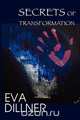 Secrets of Transformation, Eva Dillner 