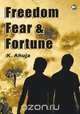 Freedom, Fear and Fortune, K. Ahuja 