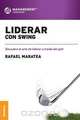 Liderar con swing, Rafael Maratea 