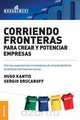 Corriendo Fronteras Para Crear y Potenciar Empresas, Hugo Kantis 