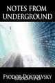 Notes from Underground, Fyodor Mikhailovich Dostoevsky 