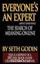 Everyone is an Expert, Seth Godin 