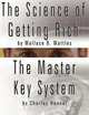 The Science of Getting Rich by Wallace D. Wattles AND The Master Key System by Charles Haanel, Wallace D. Wattles 